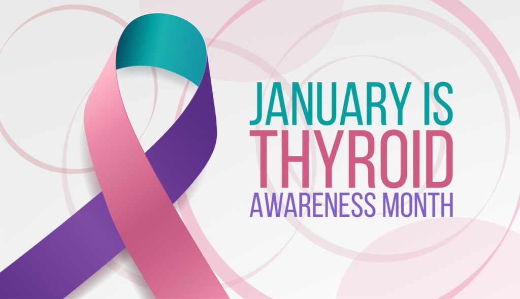 January: Thyroid Awareness Month – Shedding Light on the Butterfly Gland